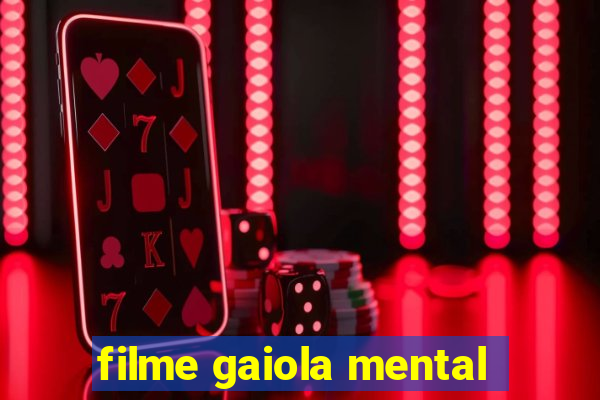 filme gaiola mental